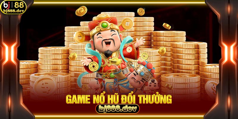 Những yếu tố làm nên sự nổi bật của game Nổ Hũ